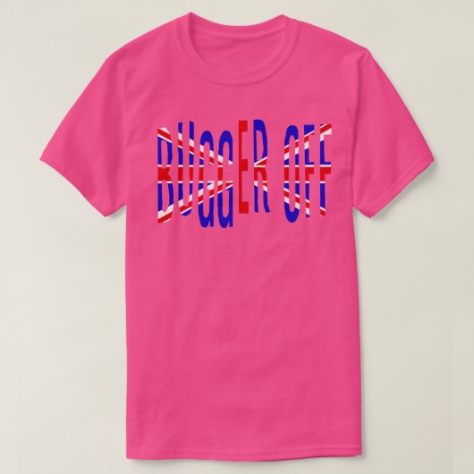British Slang Bugger Off T-Shirt (Design vorne)