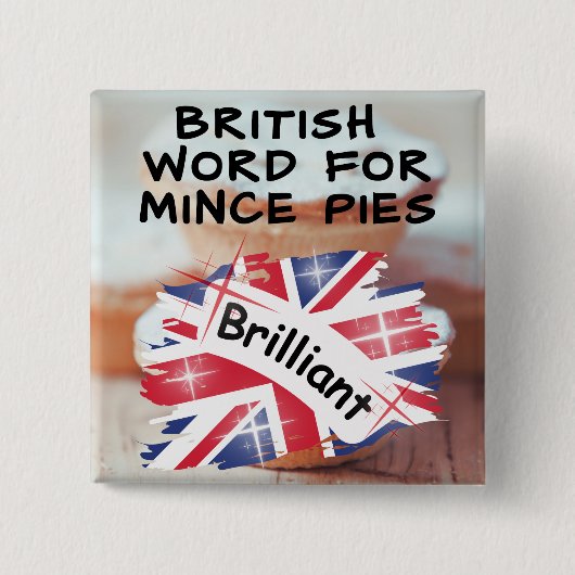 British Word for Mince Pies - BRILLIANT Button (Vorderseite)