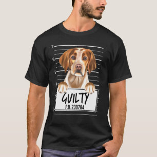 Brittany Polizeifoto Schuldig Hund T-Shirt