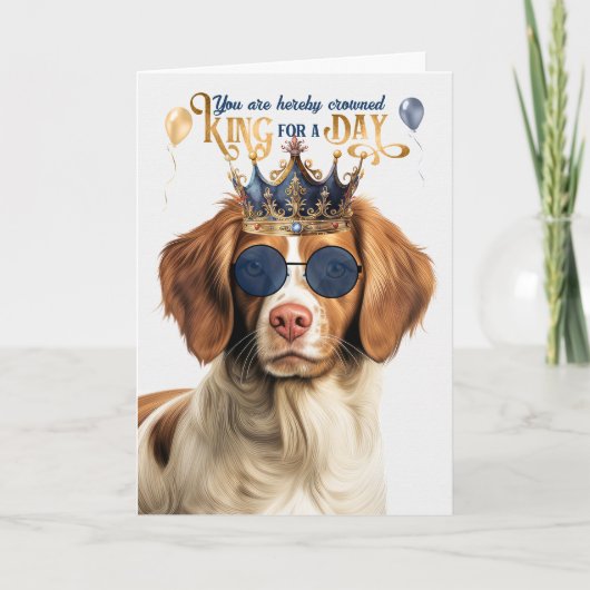 Brittany Spaniel Hund König für einen Tag Lustiger Karte (Vorderseite)