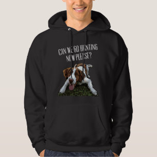 Brittany Spaniel Hund Können wir jetzt bitte auf d Hoodie