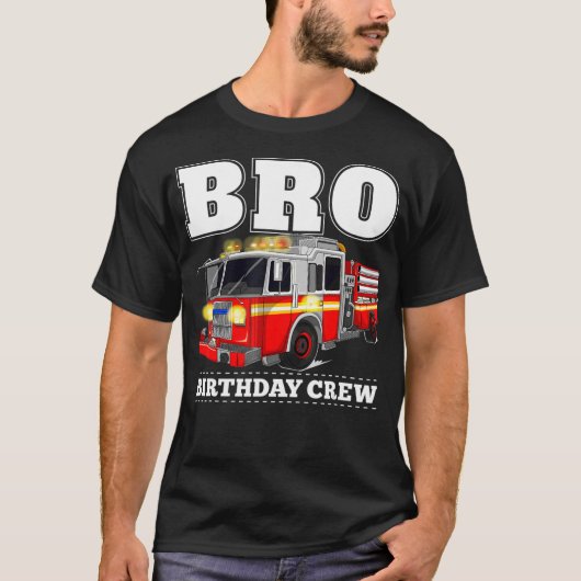 Bro Birthday Crew Brother Fire Truck Feuerwehrmann T-Shirt (Vorderseite)