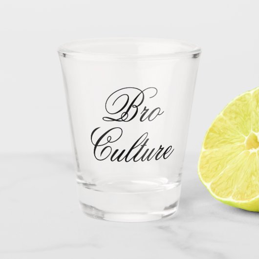 Bro Culture Shot Glass Schnapsglas (Vorderseite)