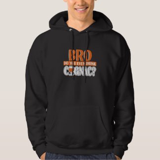 Bro Do You Even Drink Cognac Cognac Hoodie