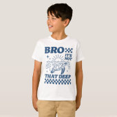 Bro, es ist nicht so tiefer T - Shirt - Kill Vibes (Vorne ganz)