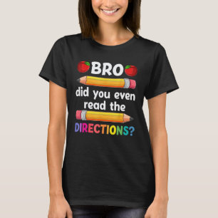 Bro Hast Du Die Anweisungen Für Den Rückweg Zur Sc T-Shirt