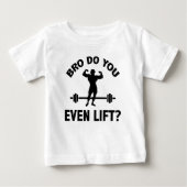 Bro, heben Sie sich überhaupt? Baby T-shirt (Vorderseite)
