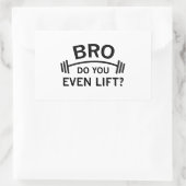 Bro, heben Sie sich überhaupt? Rechteckiger Aufkleber (Tasche)