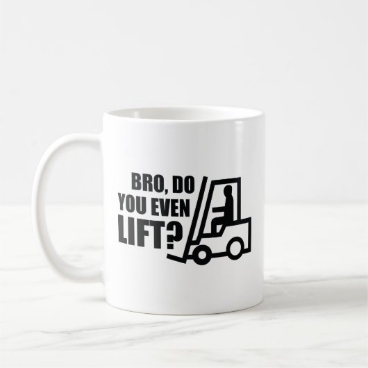 Bro, heben Sie sich überhaupt? Tasse (Links)