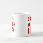 Bro, heben Sie sich überhaupt? Tasse (Mittel)