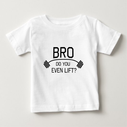 BRO heben Sie sogar an? Baby T-shirt (Vorderseite)
