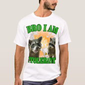 Bro I am intolerant Laktoseintoleranz Waschbär T-Shirt (Vorderseite)
