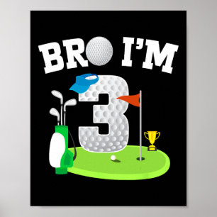 Bro Ich bin 3 Jahre alt Golf Thema 3. Geburtstag G Poster