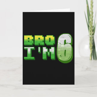 Bro ich bin 6 Gamer Boy Pixel Nummer Sechster Gebu Karte