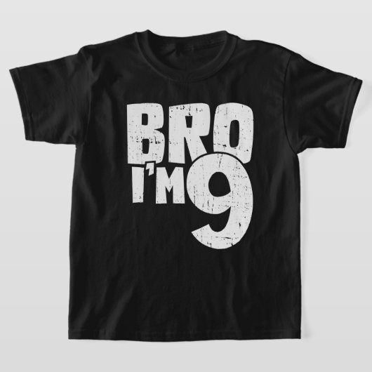 Bro Im 9 T-Shirt (Ablage )