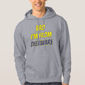 Bro I'm From Delaware Hoodie (Vorderseite)