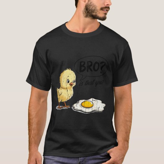 Bro Is That You, Funny Chick And Egg T-Shirt (Vorderseite)