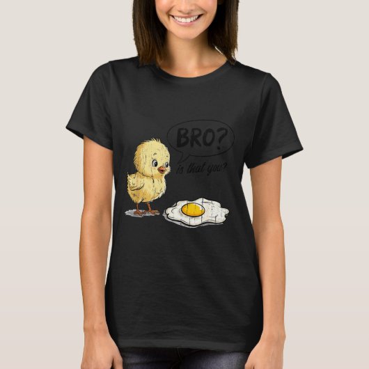 Bro Is That You, Funny Chick And Egg  T-Shirt (Vorderseite)