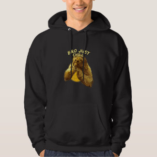 Bro Just Chill Sloth Redewendungen Sloth Lazy 3 Hoodie