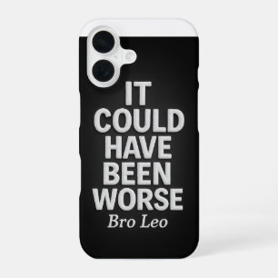 Bro Leo Legacy "Es hätte schlimmer sein können" iPhone 16 Hülle