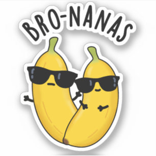 Bro-nanas Funny Fruit Banana Pun Aufkleber