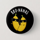 Bro-nanas Funny Fruit Banana Pun Dark BG Button (Vorderseite)