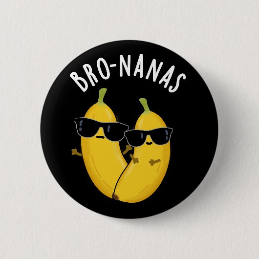 Bro-nanas Funny Fruit Banana Pun Dark BG Button (Vorderseite)