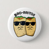 Bro-rritos Funny Burrito Pun Button (Vorderseite)