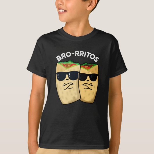Bro-rritos Funny Burrito Pun Dark BG T-Shirt (Vorderseite)