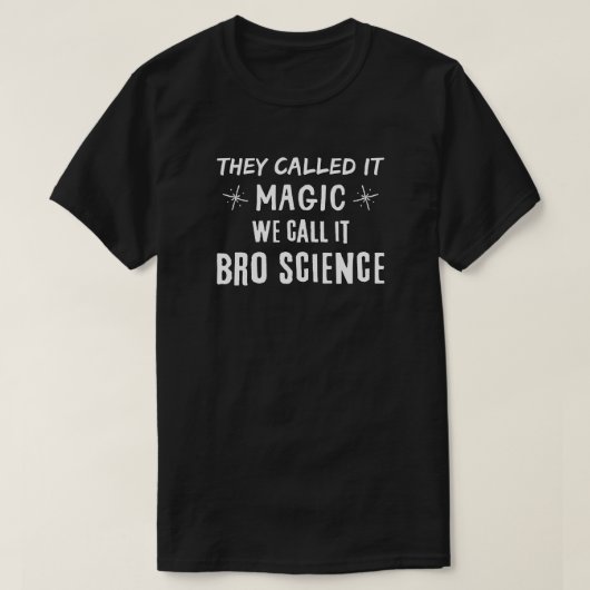 Bro Science Magic T-Shirt (Design vorne)