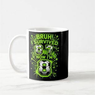 Bro überlebte 6 7 8 Fußballspieler 8. Geburtstag Kaffeetasse