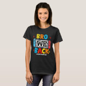 Bro We Ck Gamer First Day Ck To School  T-Shirt (Vorne ganz)