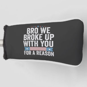 Bro wir haben aus einem Grund mit dir Schluss gema Golf Headcover