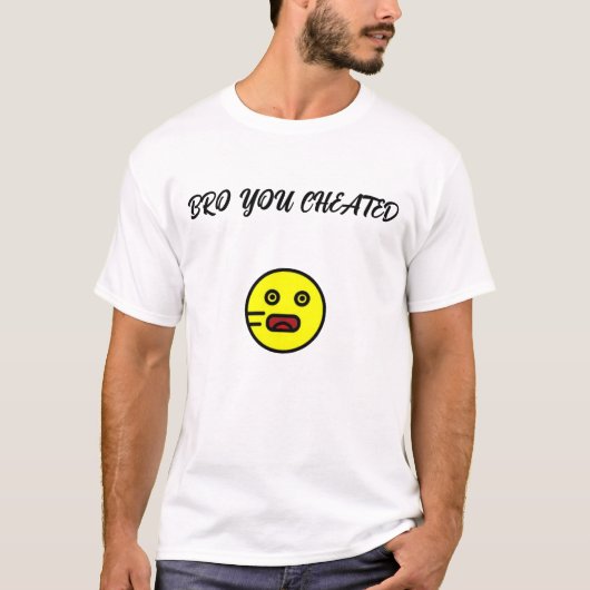 BRO YOU CHEAAED T-Shirt (Vorderseite)