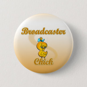 Broadcaster Chick Button