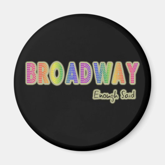 Broadway Enough Said Magnet (Vorne)