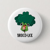Brocco lick Funny Veggie Broccoli Pun Button (Vorderseite)