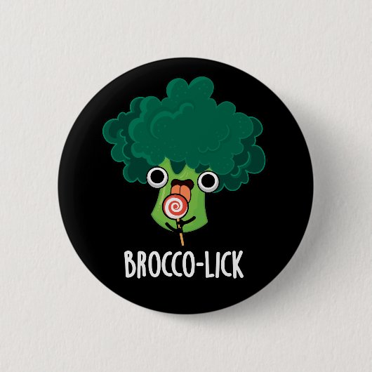 Brocco lick Funny Veggie Broccoli Pun Dark BG Button (Vorderseite)