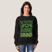 Brocolli hasst das Gemüse, das das Abendessen ruin Sweatshirt (Vorne ganz)