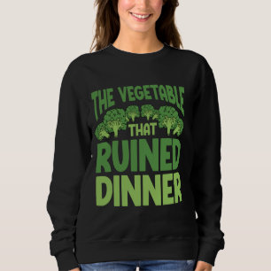 Brocolli hasst das Gemüse, das das Abendessen ruin Sweatshirt