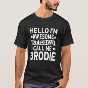 Brodie Funny Men Vorname Hallo Ich bin Phantastisc T-Shirt