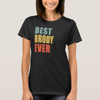 Brody Best Ever Brody T-Shirt