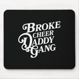 Broke Cheer Daddy Gang - Cheerleader Dad supportiv Mousepad