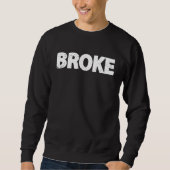 Broke Sweatshirt (Vorderseite)