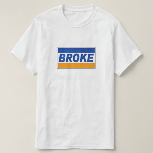 Broke T - Shirt (Design vorne)
