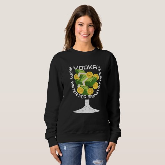 Broke Vodka Drinking Sarcastic Bankruptcy Outter Sweatshirt (Vorne ganz)