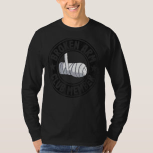 Broken Arm Club Mitglied gebrochen Hand gut kaputt T-Shirt