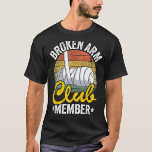 Broken Arm Club Mitglied gebrochen Hand gut kaputt T-Shirt