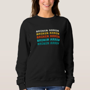 Broken Arrow Oklahoma Vintag Ok Retro Collection Sweatshirt