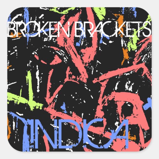 BROKEN BRACKETS INDICA QUADRATISCHER AUFKLEBER (Vorderseite)